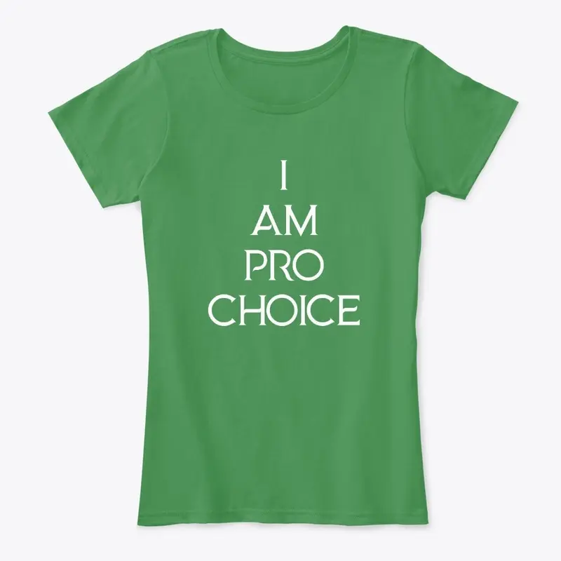 I Am Pro Choice Tee